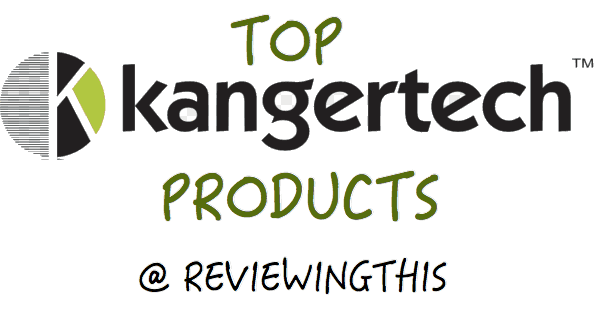 The BEST KangerTech products of 2016!