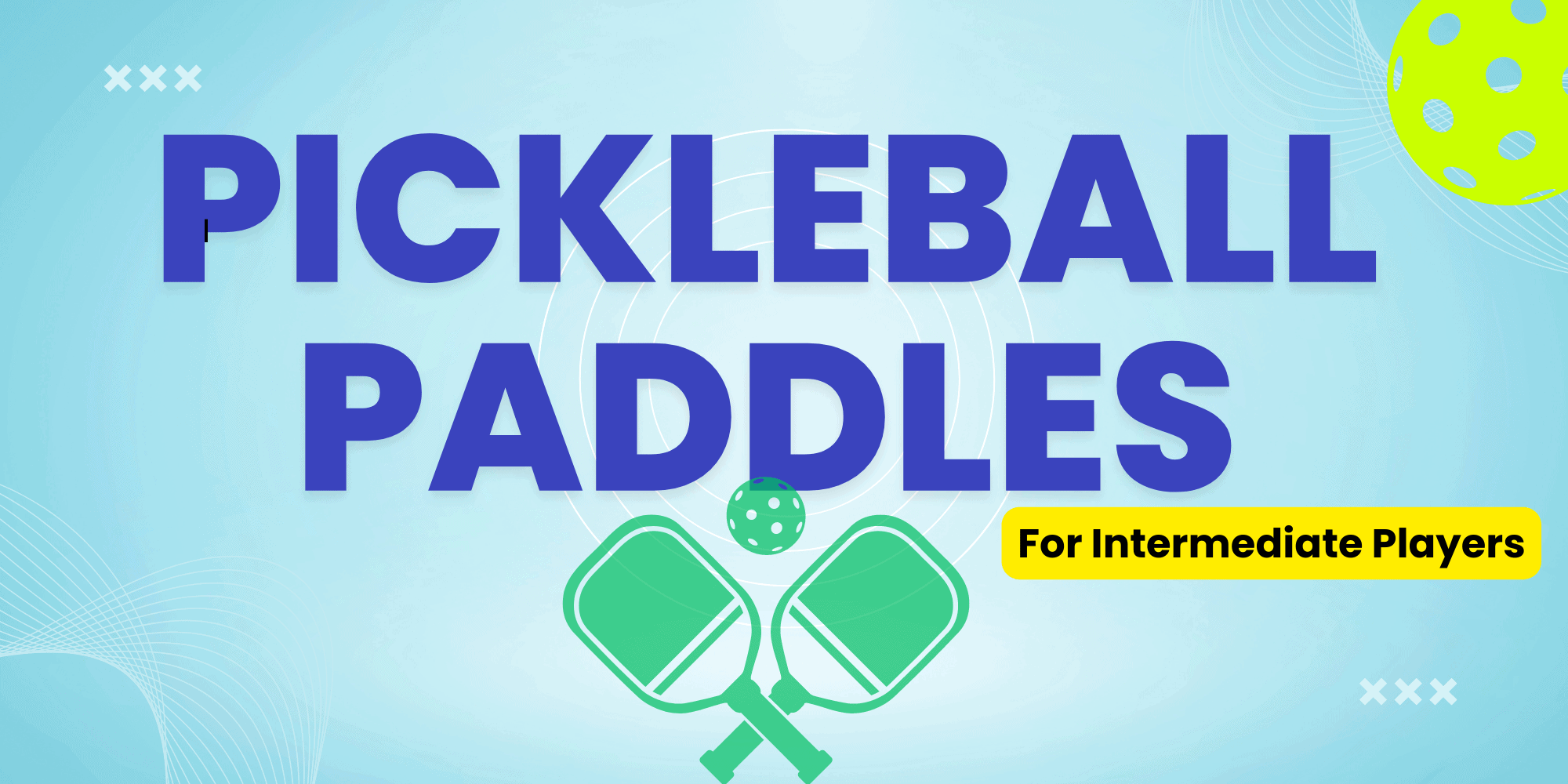 Pickleball Paddles for Intermediate Players